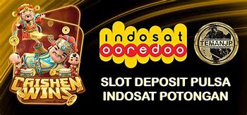 Situs Slot Deposit Pulsa Indosat Tanpa Potongan